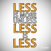 Less is more